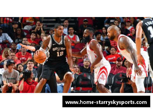 NBA西区巅峰对决：火箭与马刺的较量焦点